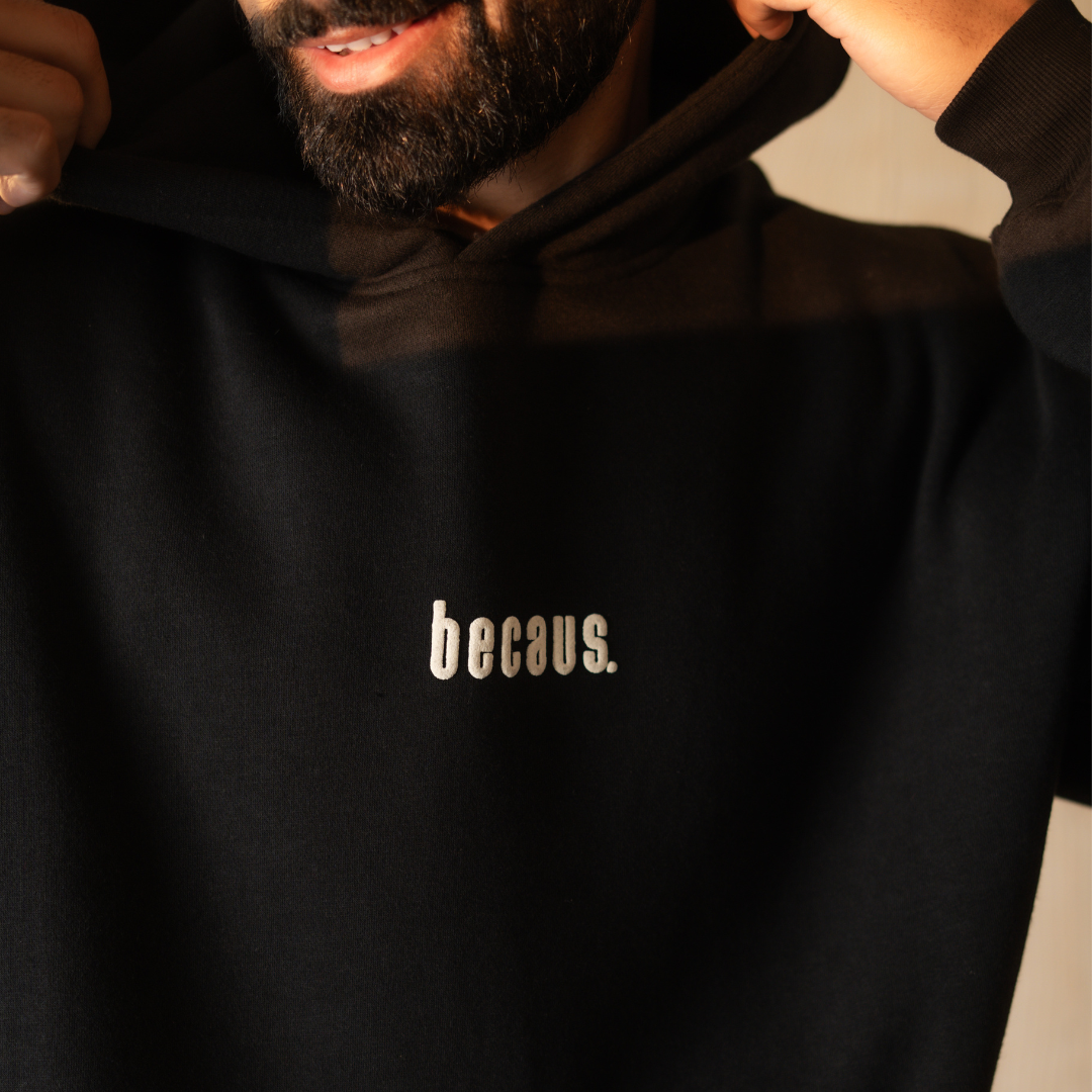 Becaus. Hoodie